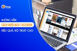 Hướng dẫn nuôi nick facebook 