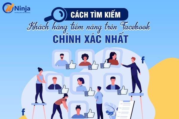 Cách tìm kiếm khách hàng tiềm năng trên facebook tốt nhất