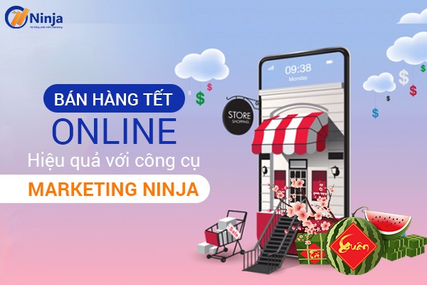 Bán hàng online Tết với công cụ phần mềm marketing Ninja