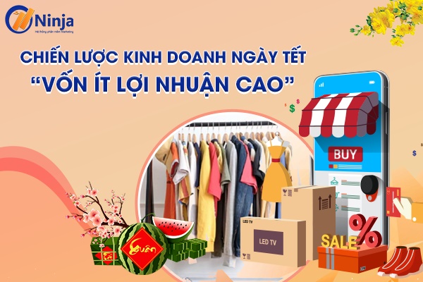 Chiến lược kinh doanh ngày Tết tăng doanh thu