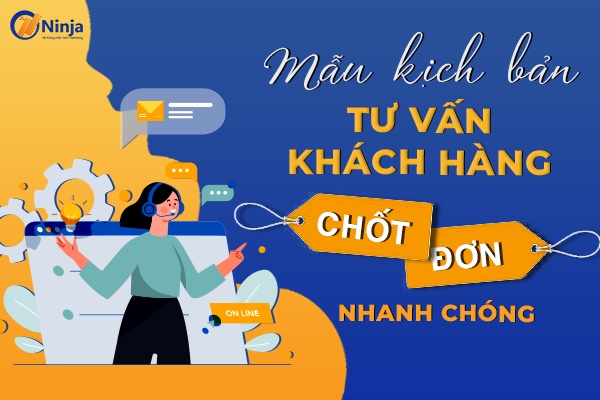 Kịch bản tư vấn khách hàng chất lượng