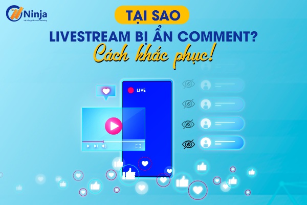 Tại sao comment của khách hàng bị ẩn khi livestream?