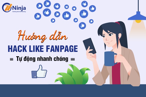 Lợi ích của viêc hack like fanpage