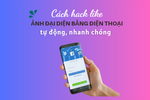 Các bước hack like ảnh đại diện bằng điện thoại 