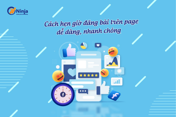 Cách hẹn giờ đăng bài trên page dễ dàng, nhanh chóng