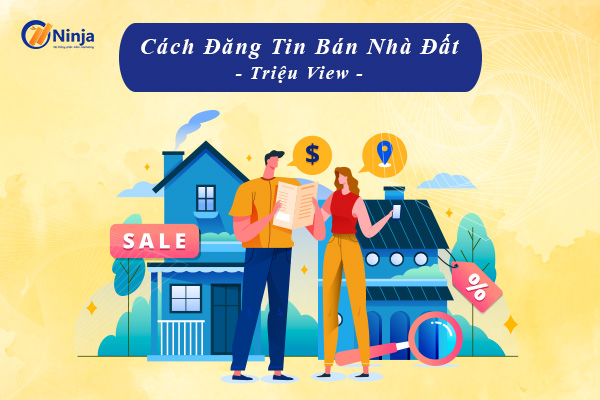 Cách đăng tin bán nhà hiệu quả “triệu view”