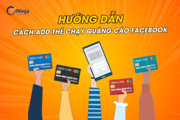 Cách add thẻ chạy quảng cáo facebook chi tiết cho người mới